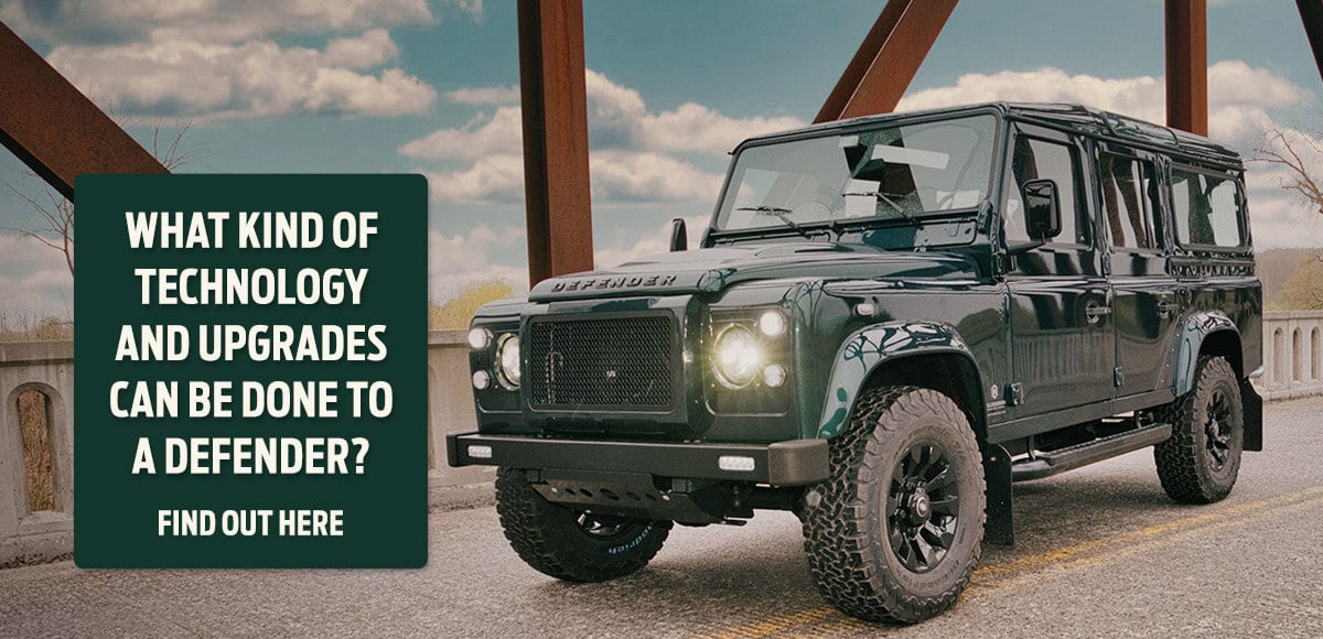 What kind of technology and upgrades can be done on a Defender? Find Out Here