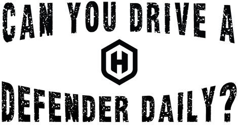 Can you drive a Defender Daily?