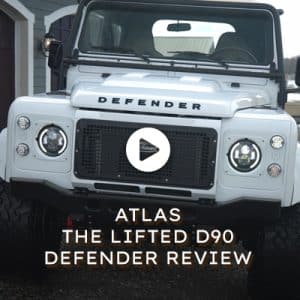 Watch the video - Atlas the Lifted D90 Land Rover Defender Review