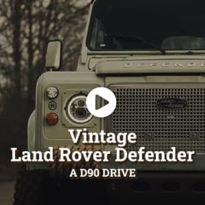 Watch the video - Vintage Land Rover Defender – A D90 Drive