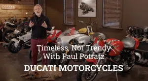 Timeless, Not Trendy With Paul Potratz: Ducati Motorcycles